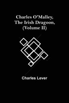 Paperback Charles O'Malley, The Irish Dragoon, (Volume II) Book