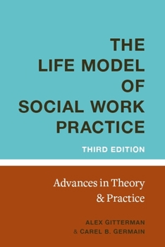 Hardcover Life Model of Social Work Practice: Advances in Theory and Practice Book