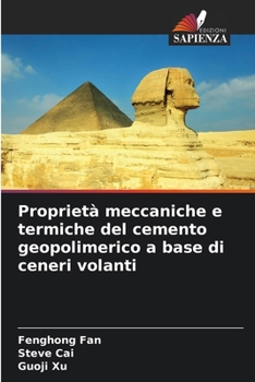 Proprietà meccaniche e termiche del cemento geopolimerico a base di ceneri volanti (Italian Edition)