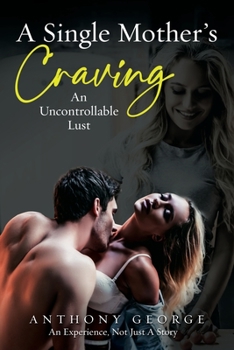 Paperback A Single Mother's Craving: An Uncontrollable Lust Book