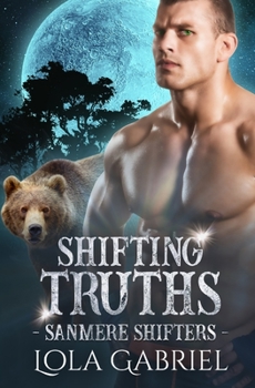 Shifting Truths (Sanmere Shifters) - Book #4 of the Sanmere Shifters