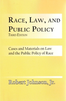 Paperback Race, Law, and Public Policy: Cases and Materials on Law and the Public Policy of Race Book