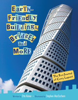 Hardcover Earth-Friendly Buildings, Bridges and More: The Eco-Journal of Corry Lapont Book
