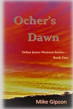 Paperback Ocher's Dawn: Ocher Jones Western Series - Book One Book