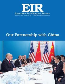 Paperback Our Partnership With China: Executive Intelligence Review; Volume 44, Issue 40 Book
