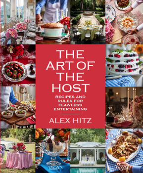 Hardcover The Art of the Host: Recipes and Rules for Flawless Entertaining Book