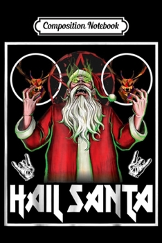 Composition Notebook: Hail Santa Sleigher Heavy Metal Ugly Christmas  Journal/Notebook Blank Lined Ruled 6x9 100 Pages