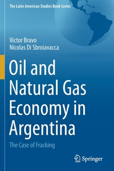 Paperback Oil and Natural Gas Economy in Argentina: The Case of Fracking Book