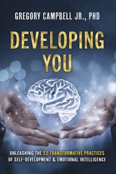 Paperback Developing You: Unleashing the 11 Transformative Practices of Self-Development & Emotional Intelligence Book