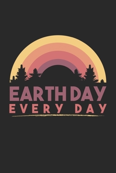 Earth Day Every Day Sketchbook: Diary Journal 6x9 inches with 120 Blank Pages For Drawing, Painting Or Sketching