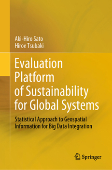 Hardcover Evaluation Platform of Sustainability for Global Systems: Statistical Approach to Geospatial Information for Big Data Integration Book