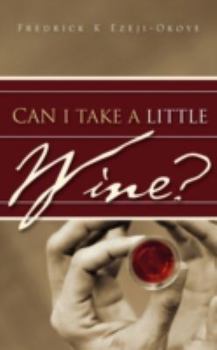 Paperback Can I Take A Little Wine? Book