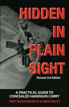 Paperback Hidden in Plain Sight: A Practical Guide to Concealed Handgun Carry, Revised 2nd Edition Book
