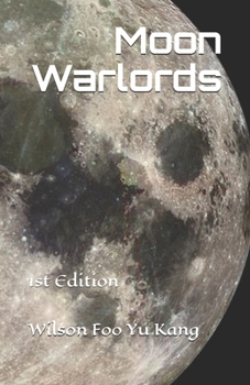 Paperback Moon Warlords: Wilson Foo Yu Kang Book