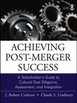 Hardcover Achieving Post-Merger Success: A Stakeholder's Guide to Cultural Due Diligence, Assessment, and Integration Book