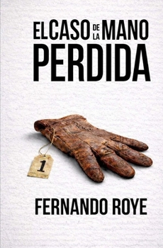 Paperback El caso de la mano perdida: Serie sargento Carmelo Domínguez [Spanish] Book
