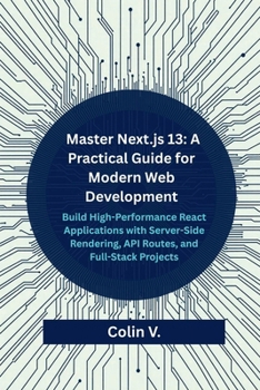 Paperback Master Next.js 13: A Practical Guide for Modern Web Development Book