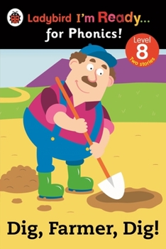Paperback Dig, Farmer, Dig! Ladybird I'm Ready for Phonics Level 8 Book