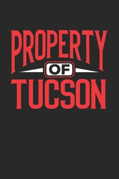 Property of Tucson: 6x9 notebook 120 pages lined