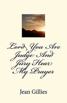 Paperback Lord You Are Judge And Jury Hear My Prayer Book