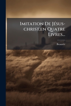 Paperback Imitation De Jésus-christ, en Quatre Livres... [French] Book