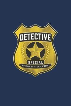Paperback Detective Special Investigator Notebook; Fun Play Journal for Boys & Girls: A Blank Lined Notebook for Kids Play, Games and Fun Book