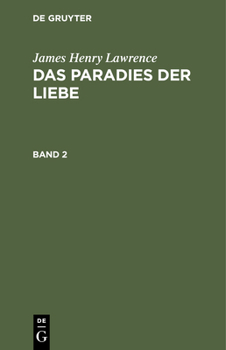Hardcover James Henry Lawrence: Das Paradies Der Liebe. Band 2 [German] Book