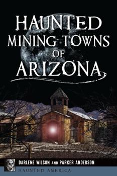 Paperback Haunted Mining Towns of Arizona Book