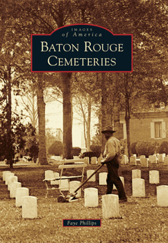 Baton Rouge Cemeteries - Book  of the Images of America: Louisiana