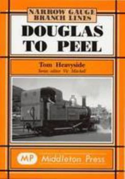 Hardcover Douglas to Peel (Narrow Gauge Branch Links) Book