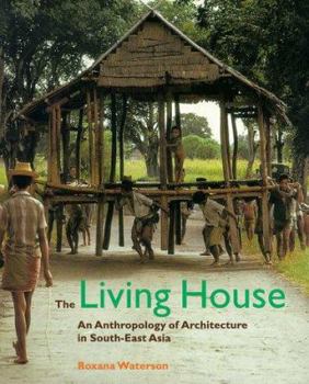 Paperback The Living House : Anthropology of Architecture in South East Asia Book