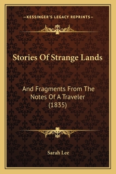 Paperback Stories Of Strange Lands: And Fragments From The Notes Of A Traveler (1835) Book