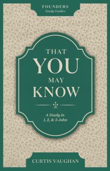 Paperback That You May Know : A Study in 1,2,3 John Book