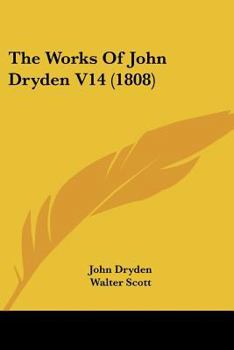 The Works Of John Dryden V14