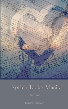 Paperback Sprich Liebe Musik: Roman [German] Book