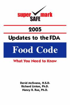 Paperback SuperSafeMark 2005 Updates to the FDA Food Code: What You Need to Know Book