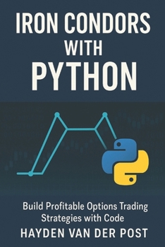 Paperback Iron Condors with Python: Build Profitable Options Trading Strategies with Code Book