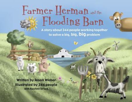 Hardcover Farmer Herman and the Flooding Barn: A Story about 344 People Working Together to Solve a Big, Big, Big Problem Book