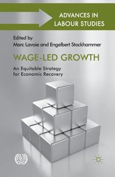 Paperback Wage-Led Growth: An Equitable Strategy for Economic Recovery Book