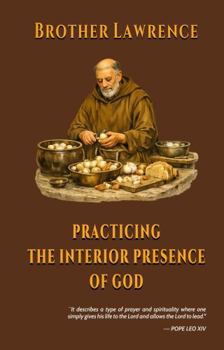 Brother Lawrence: Practicing the Interior Presence of God