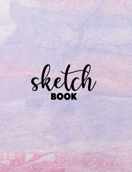 Sketchbook for Drawing: 120 Pages of 8.5"x11" Blank Paper for Drawing, Sketching and Creative Doodling. Personalized Artist Notebook and Sketchbook Journal