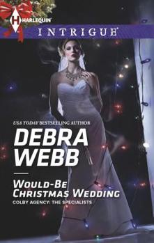 Would-Be Christmas Wedding - Book #3 of the Colby Agency: The Specialists
