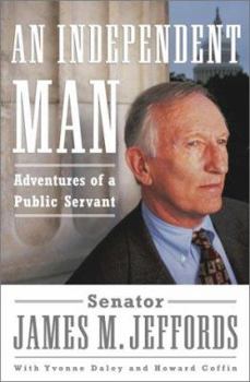 Hardcover An Independent Man: Adventures of a Public Servant Book