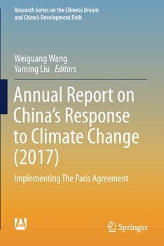 Paperback Annual Report on China's Response to Climate Change (2017): Implementing the Paris Agreement Book