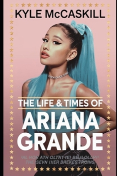 Paperback The Life & Times of Ariana Grande Book