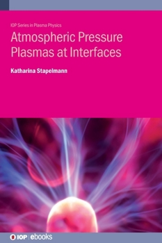Hardcover Atmospheric Pressure Plasmas at Interfaces Book