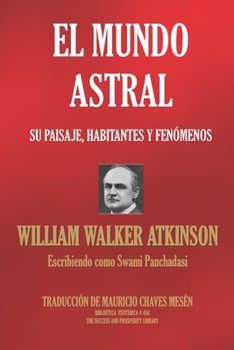 Paperback El Mundo Astral: Su paisaje, habitantes y fenómenos [Spanish] Book