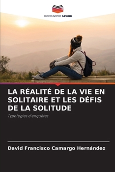 Paperback La Réalité de la Vie En Solitaire Et Les Défis de la Solitude [French] Book