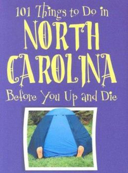Hardcover 101 Things to Do in North Carolina: Before You Up and Die Book