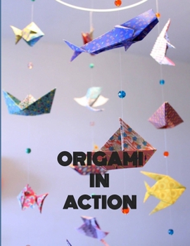 Paperback Origami in Action: Learn to Make More Than 30 Fun Origami models Book